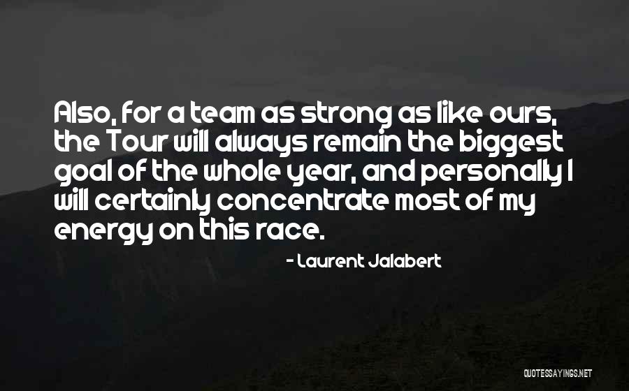 Team Strong Quotes By Laurent Jalabert Team Strong Quotes By Laurent Jalabert