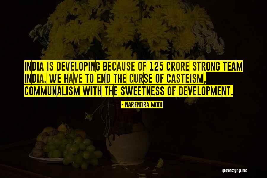 Team Strong Quotes By Narendra Modi Team Strong Quotes By Narendra Modi
