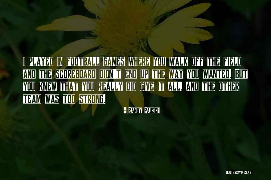 Team Strong Quotes By Randy Pausch Team Strong Quotes By Randy Pausch