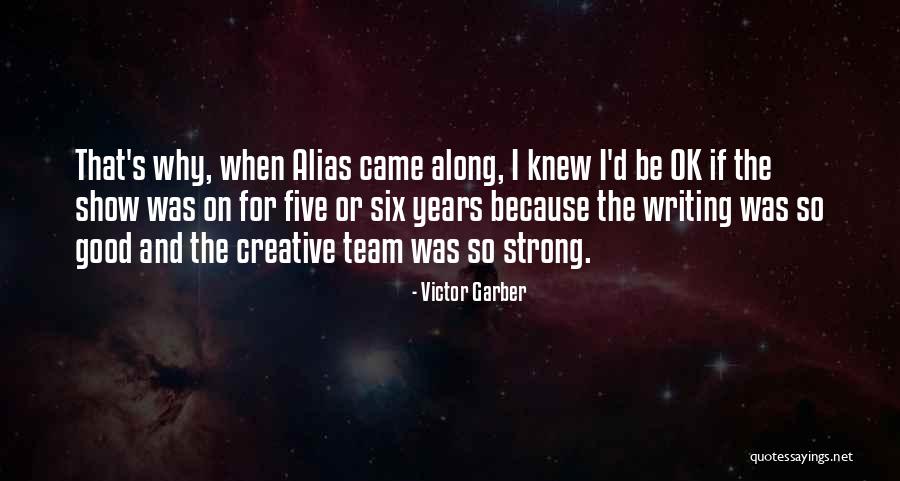 Team Strong Quotes By Victor Garber Team Strong Quotes By Victor Garber