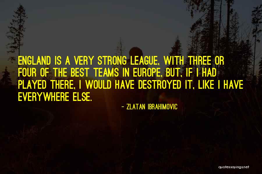 Team Strong Quotes By Zlatan Ibrahimovic Team Strong Quotes By Zlatan Ibrahimovic