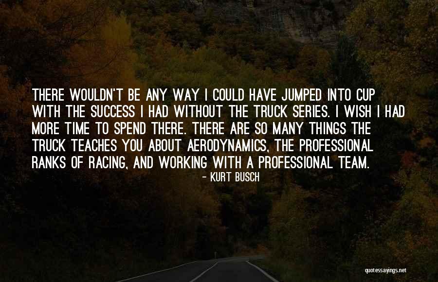 Team Success Quotes By Kurt Busch Team Success Quotes By Kurt Busch
