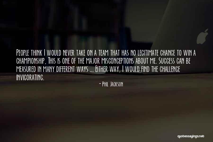 Team Success Quotes By Phil Jackson Team Success Quotes By Phil Jackson
