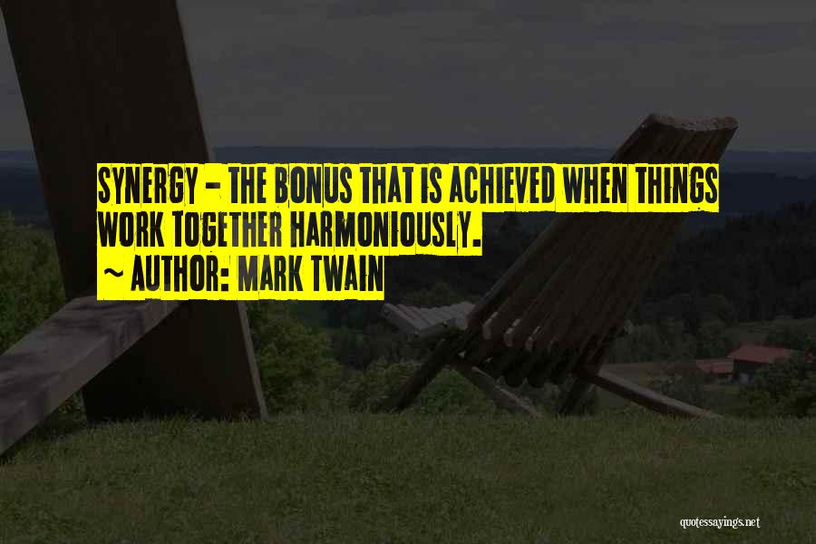 Team Synergy Quotes By Mark Twain