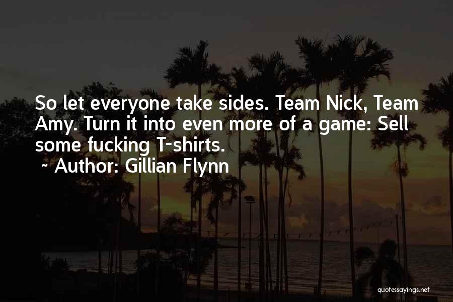 Team T-shirts Quotes By Gillian Flynn