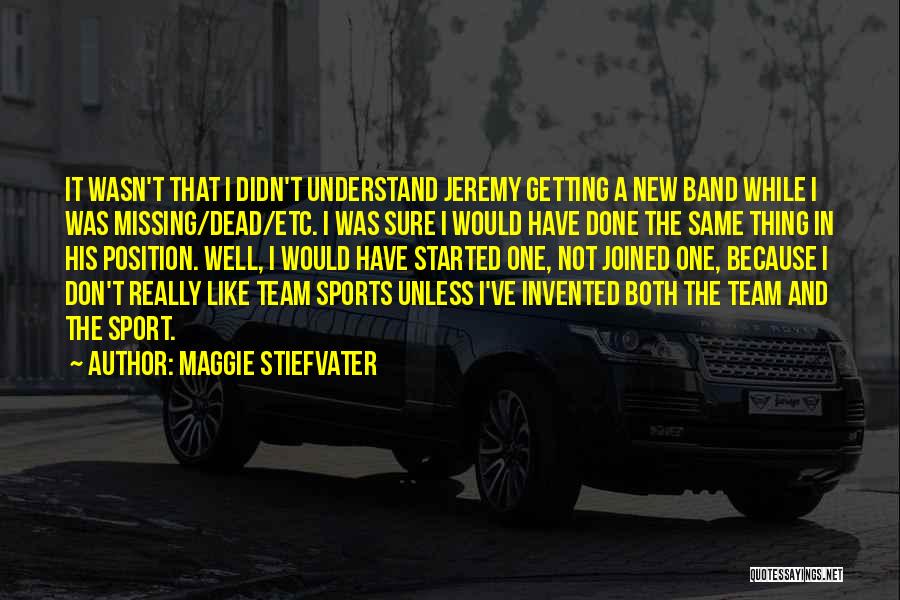 Team T-shirts Quotes By Maggie Stiefvater