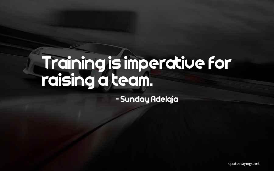 Team Training Quotes By Sunday Adelaja Team Training Quotes By Sunday Adelaja