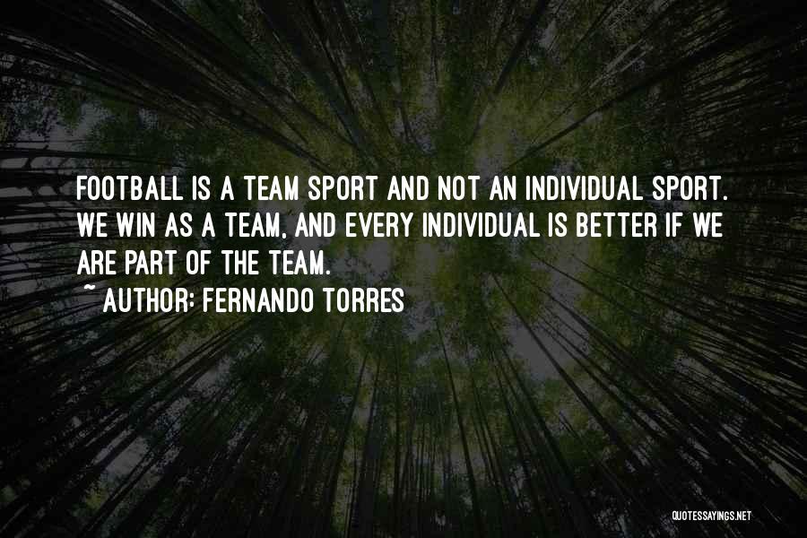 Team Vs Individual Quotes By Fernando Torres