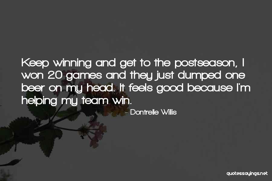 Team Winning Quotes By Dontrelle Willis Team Winning Quotes By Dontrelle Willis