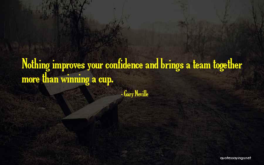 Team Winning Quotes By Gary Neville Team Winning Quotes By Gary Neville