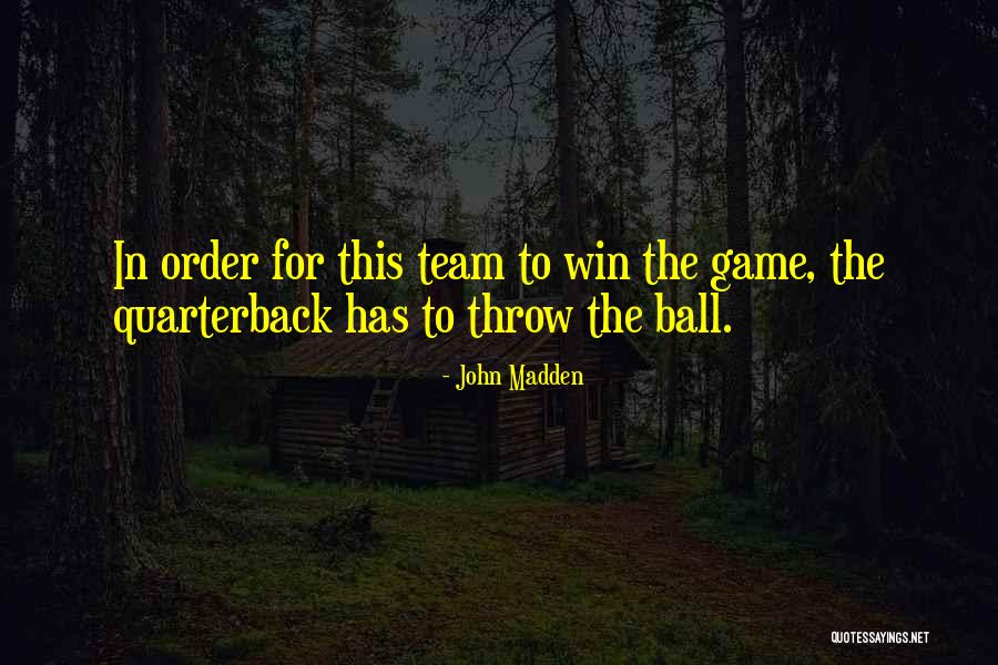 Team Winning Quotes By John Madden Team Winning Quotes By John Madden