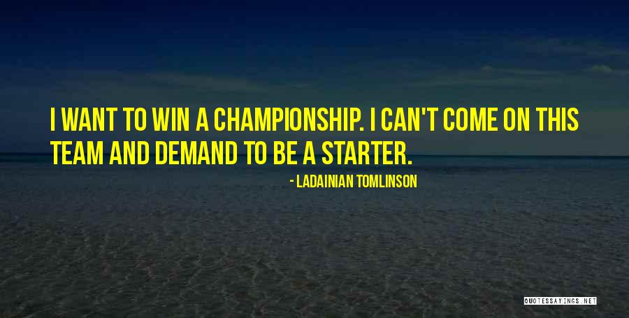 Team Winning Quotes By LaDainian Tomlinson Team Winning Quotes By LaDainian Tomlinson