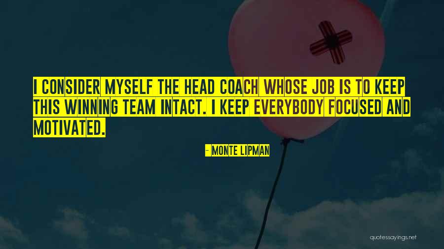 Team Winning Quotes By Monte Lipman Team Winning Quotes By Monte Lipman