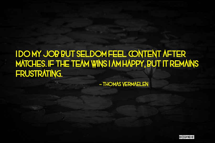 Team Winning Quotes By Thomas Vermaelen Team Winning Quotes By Thomas Vermaelen