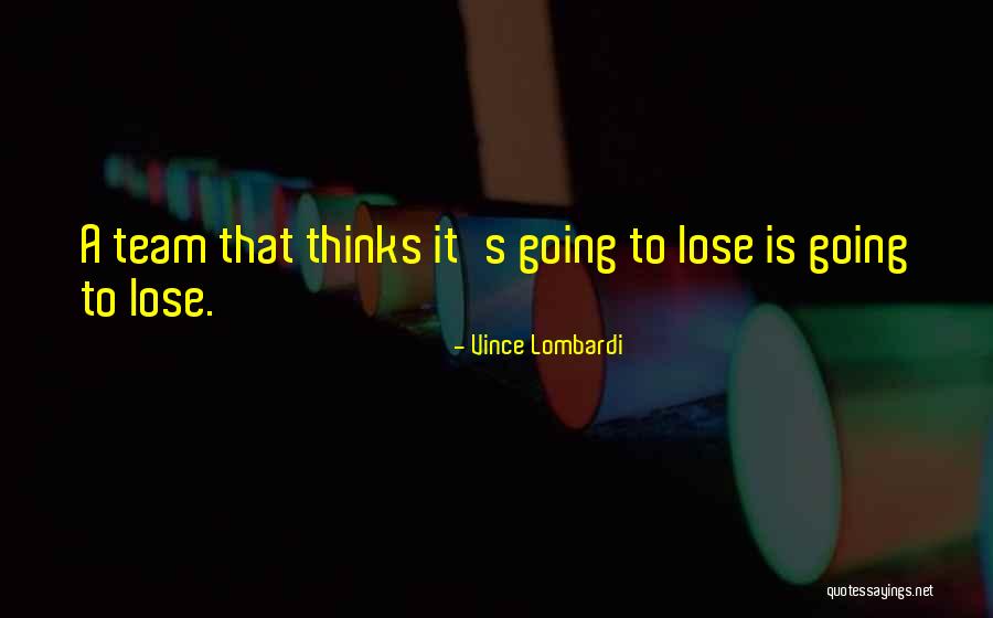 Team Winning Quotes By Vince Lombardi