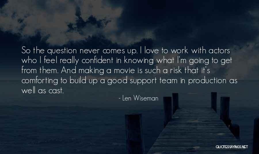 Team Work Is Quotes By Len Wiseman Team Work Is Quotes By Len Wiseman