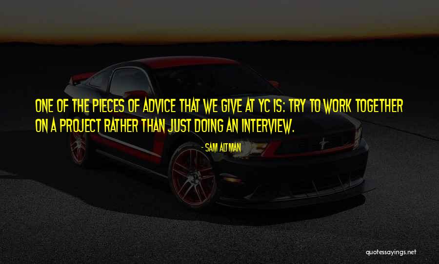 Team Work Together Quotes By Sam Altman Team Work Together Quotes By Sam Altman