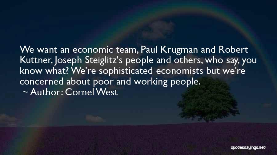 Team Working Quotes By Cornel West