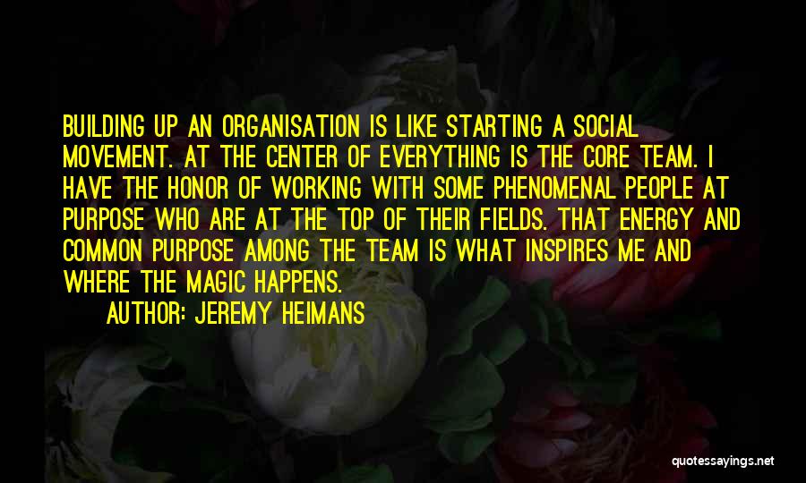 Team Working Quotes By Jeremy Heimans