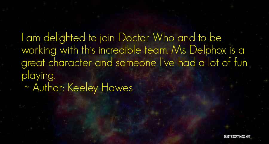 Team Working Quotes By Keeley Hawes