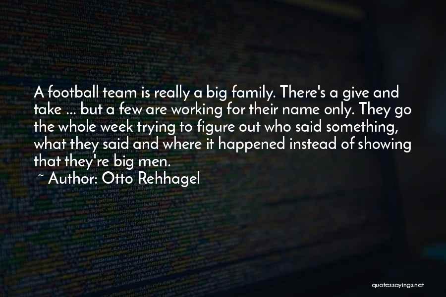 Team Working Quotes By Otto Rehhagel