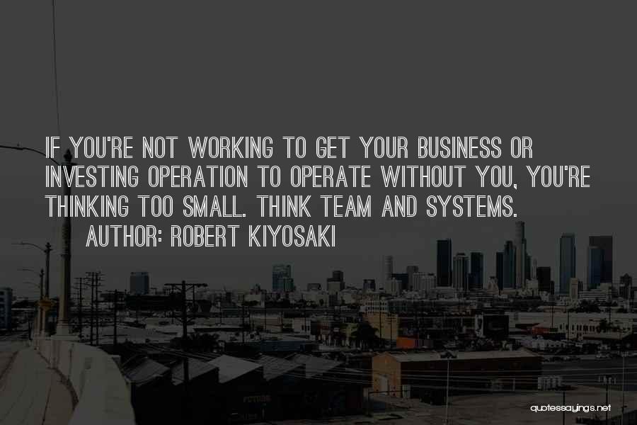 Team Working Quotes By Robert Kiyosaki