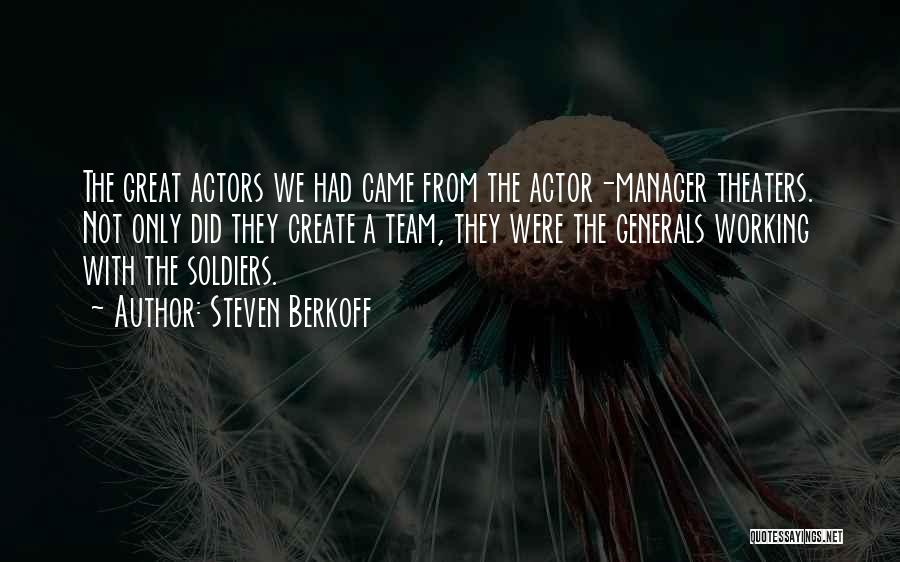 Team Working Quotes By Steven Berkoff