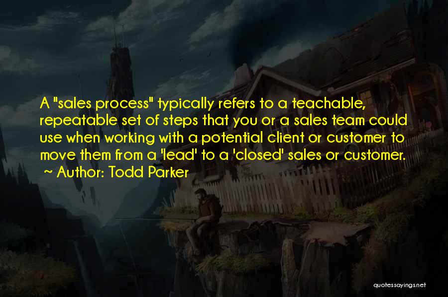 Team Working Quotes By Todd Parker