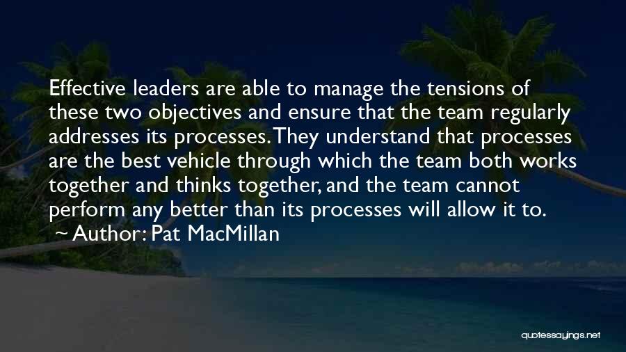 Team Works Quotes By Pat MacMillan