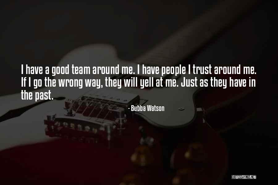 Team Yell Quotes By Bubba Watson Team Yell Quotes By Bubba Watson