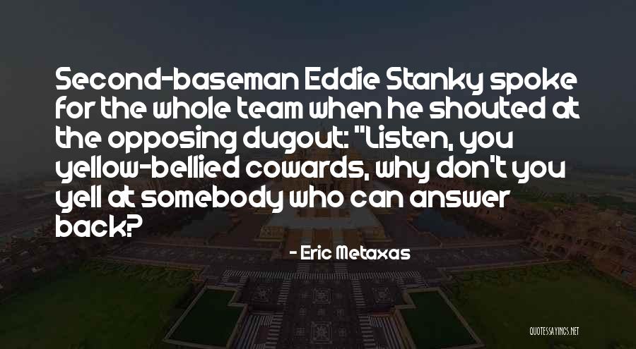 Team Yell Quotes By Eric Metaxas Team Yell Quotes By Eric Metaxas