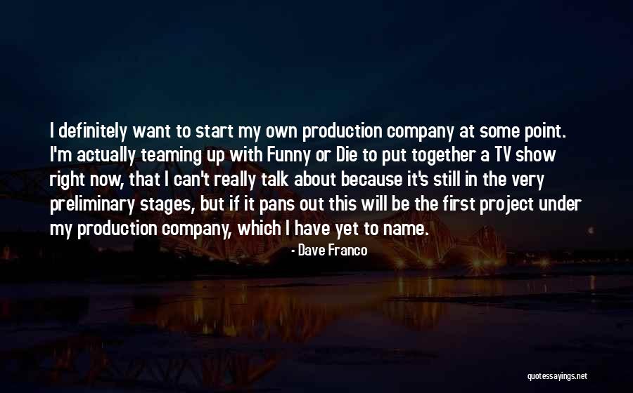 Teaming Together Quotes By Dave Franco Teaming Together Quotes By Dave Franco