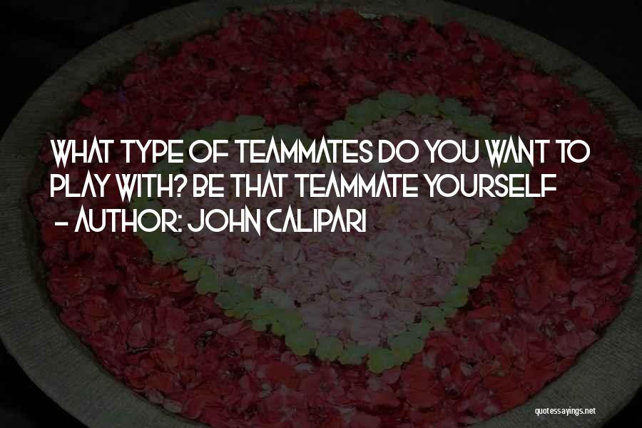 Teammate Quotes By John Calipari