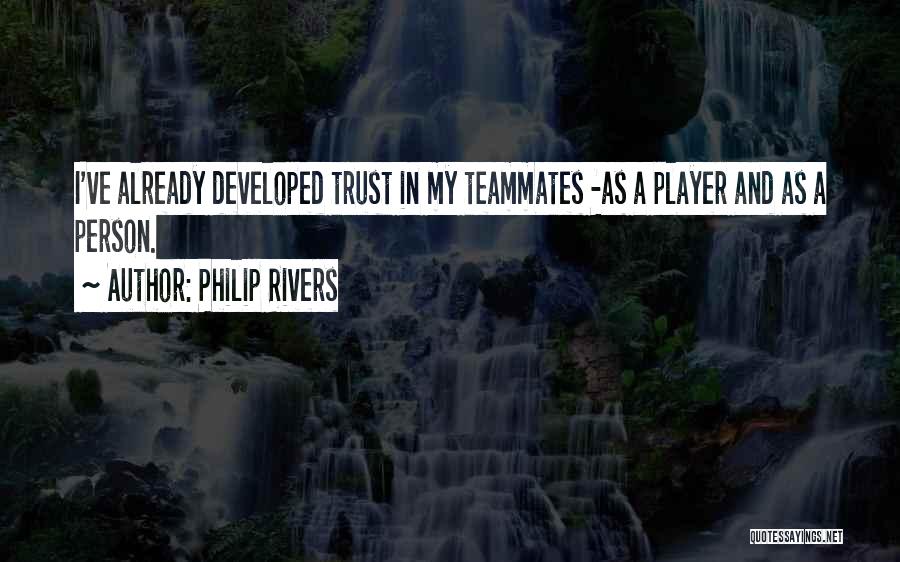 Teammate Quotes By Philip Rivers