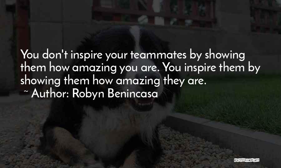 Teammate Quotes By Robyn Benincasa