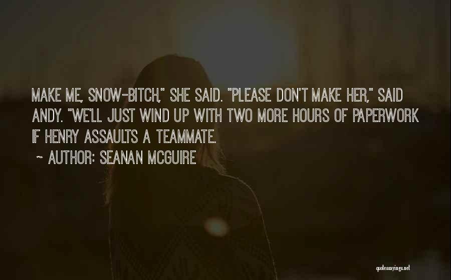 Teammate Quotes By Seanan McGuire