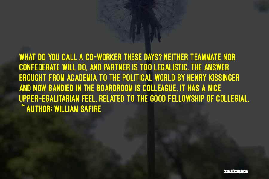 Teammate Quotes By William Safire