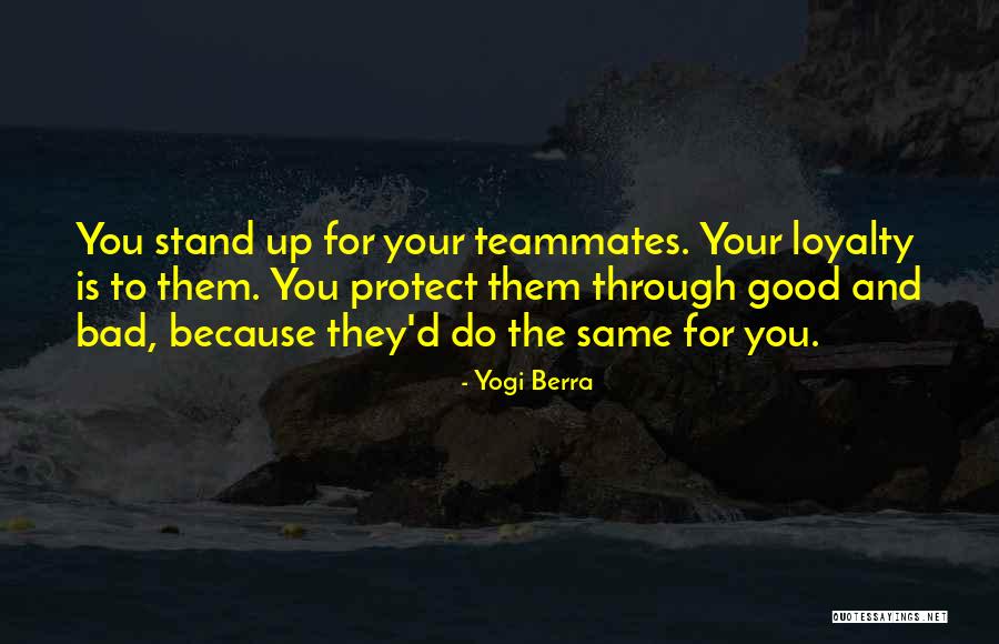 Teammate Quotes By Yogi Berra