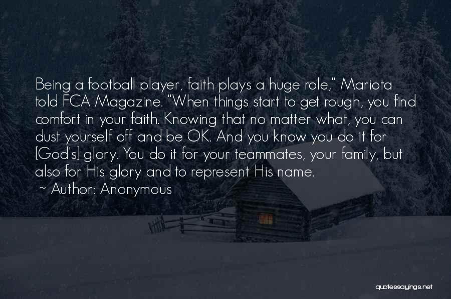 Teammates And Family Quotes By Anonymous