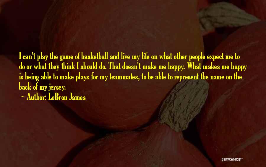 Teammates And Family Quotes By LeBron James