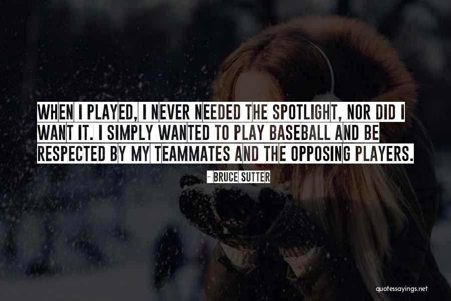 Teammates Baseball Quotes By Bruce Sutter Teammates Baseball Quotes By Bruce Sutter