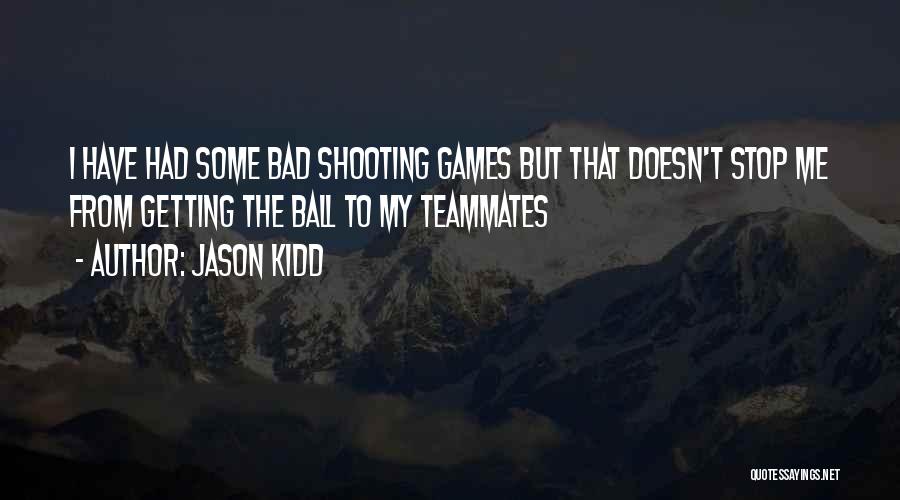 Teammates Basketball Quotes By Jason Kidd