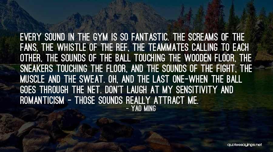 Teammates Basketball Quotes By Yao Ming