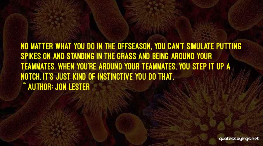 Teammates Matter Quotes By Jon Lester