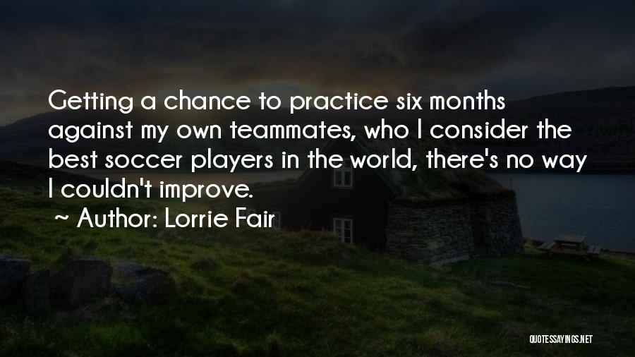 Teammates Quotes By Lorrie Fair