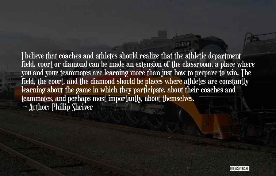 Teammates Quotes By Phillip Shriver