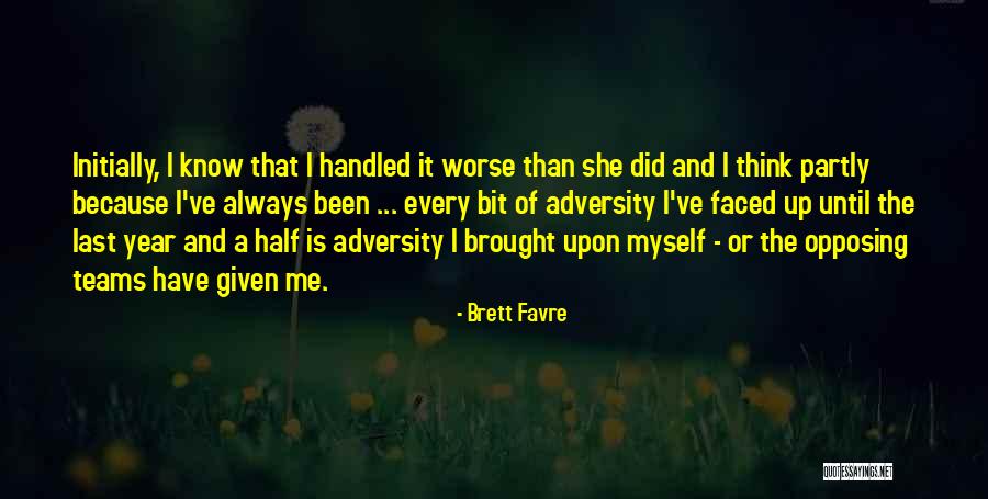 Teams And Adversity Quotes By Brett Favre Teams And Adversity Quotes By Brett Favre