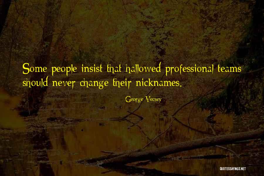 Teams And Change Quotes By George Vecsey Teams And Change Quotes By George Vecsey