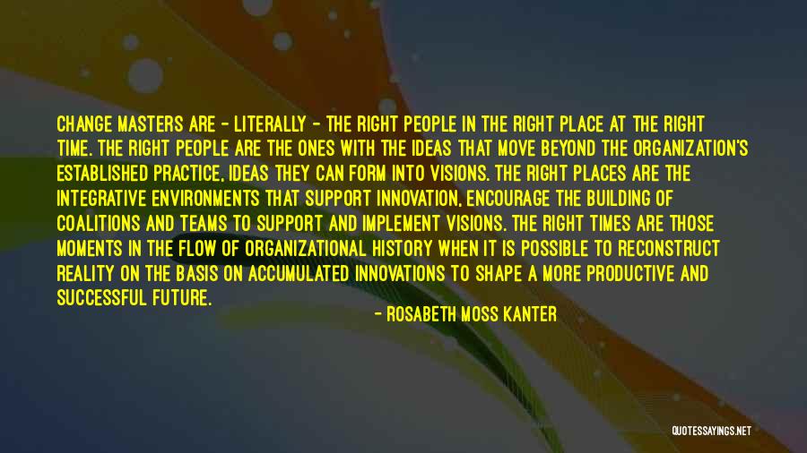 Teams And Change Quotes By Rosabeth Moss Kanter Teams And Change Quotes By Rosabeth Moss Kanter