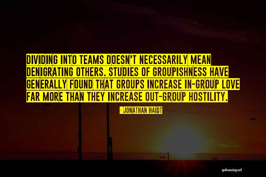 Teams And Groups Quotes By Jonathan Haidt Teams And Groups Quotes By Jonathan Haidt